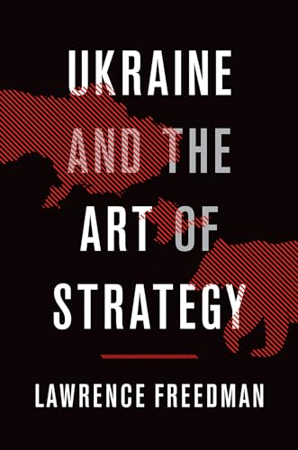 Ukraine and the Art of Strategy von Oxford University Press, USA
